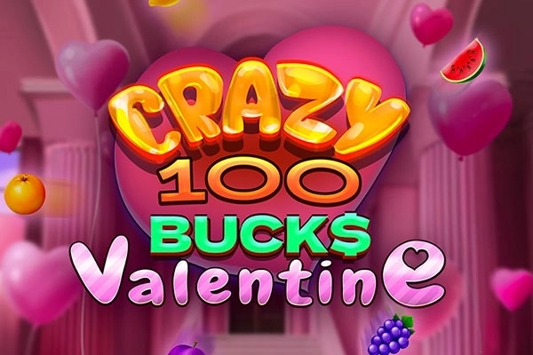 00356 crazy 100 bucks valentine